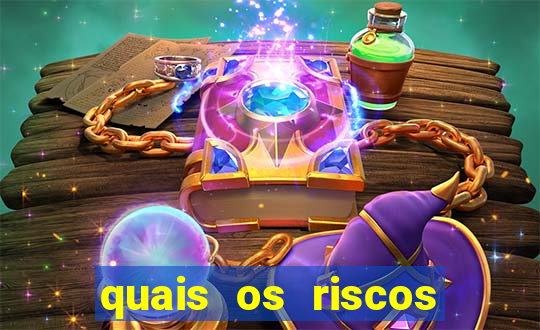 quais os riscos dos jogos de aposta